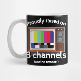 Proudly raised on 3 channels Mug